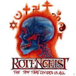 Rotengeist : The Test that Divides us All